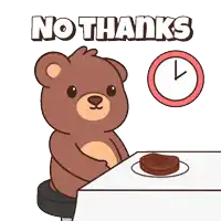a teddy bear sits at a table with a plate of food and a clock that says " no thanks "