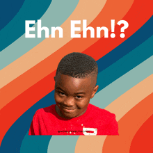 a picture of a young boy with the words ehn ehn on the top