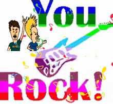 a cartoon of beavis and butthead with the words " you rock "