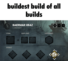 a screenshot of a video game with the words " buildest build of all builds "