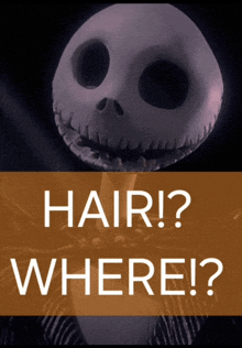 a nightmare before christmas poster with jack skellington and the words " hair where "