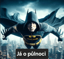 a man in a batman costume is flying over a city with the words ja o pulnoci below him