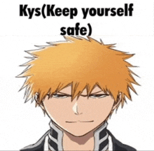 a picture of a bleach character with the words `` kys ( keep yourself safe ) '' on it .