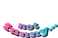 a logo that says not funny on it