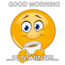 a smiley face is holding a cup of coffee and saying `` good morning sunshine ! ''