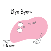 a pink cartoon says bye bye this way on a white background