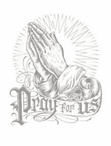 a black and white drawing of praying hands with the words `` pray for us '' written below them .