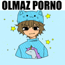 a drawing of a boy wearing a cat hat and a unicorn sweater with the words " olmaz porno " below him