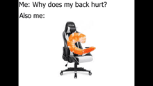 a shrimp is sitting on top of a gaming chair with the caption `` me : why does my back hurt also me : ''
