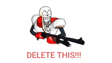 a cartoon of papyrus holding a shotgun with the words delete this written below him