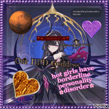 a picture of a girl with the words our brd goddess hot girls have borderline personality disorder on it