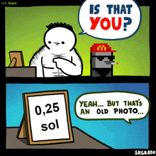 a cartoon of a man looking at an old photo and a sign that says 0,25 sol