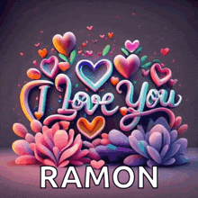 a poster that says i love you ramon with hearts and flowers