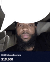 a man with a beard has a speech bubble above his head that says 2017 nissan maxima