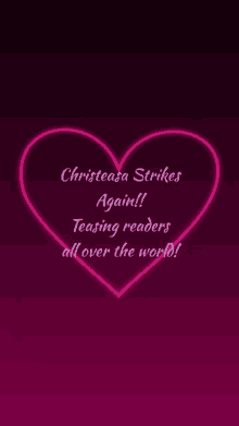 a pink heart with the words christeasa strikes again teasing readers all over the world on it