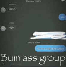 a screenshot of a text message with the words bum ass group on it