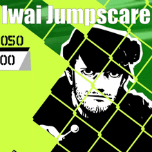 a poster of a man with the name iwai jumpscare on the top