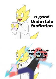 a cartoon character is holding a cup and says a good undertale fanfiction and weird ships which are included