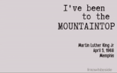 a poster of martin luther king jr 's face and the words i 've been to the mountaintop