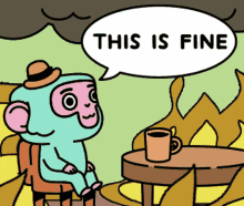 a cartoon monkey is sitting at a table with a cup of coffee and a speech bubble that says this is fine