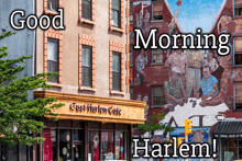 a sign that says good morning harlem with a picture of a building