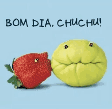 a picture of a strawberry and an apple with the words bom dia chuchu written on the bottom