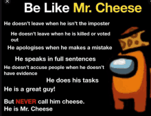 an orange among us character with the words be like mr. cheese on it