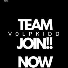 a sign that says " team volpkidd join now "