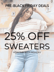 a woman leaning against a wall with the words 25 % off sweaters now through monday