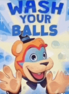 a picture of a teddy bear with the words wash your balls