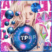 lady gaga holding a blue ball that says tpop on it