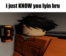 a cartoon character with the words i just know you lyin bru on the top