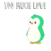 a green penguin is standing next to a red heart with the words too much love above it