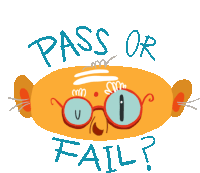 an illustration of a cat with glasses and the words pass or fail below it