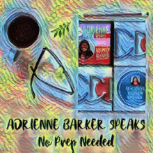 an adrienne barker speaks no prep needed poster with a cup of coffee