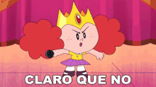 a cartoon of a girl with a crown and the words claro que no below her