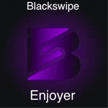 a purple letter b is on a black background with the words blackswipe enjoyer .