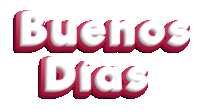 the word buenos dias is written in red and white