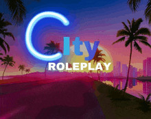 a neon sign that says city roleplay in front of a sunset