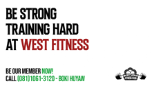 an advertisement for west fitness says to be strong and training hard