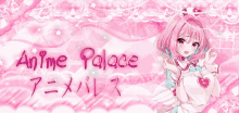 anime palace is written on a pink background with a girl