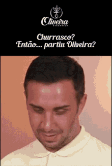 a man with his eyes closed and the words churrasco então partiu oliveira below him