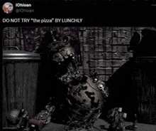 a black and white photo of a monster with the words do not try the pizza by lunchly