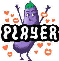 a cartoon illustration of a purple eggplant with arms and legs holding hearts and the word player above it