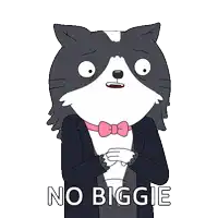 a cartoon cat in a tuxedo with the words no biggie below him