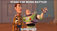 woody and buzz lightyear from toy story are shown with the caption stage 3 of being rattled surrender