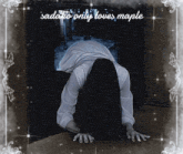 a picture of a woman with long hair and the words sadako only loves maple on the bottom