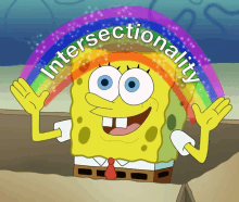 a cartoon of spongebob with a rainbow behind him and the words " intersectionality "