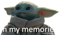 a picture of a baby yoda with the words " in my memorie " on the bottom