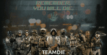 a group of soldiers are standing in front of a sign that says remember you will die teamdie